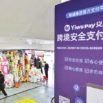 Yiwu Pay underlines China’s push for cross-border payment